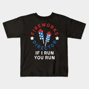 Fireworks director I run you run Kids T-Shirt